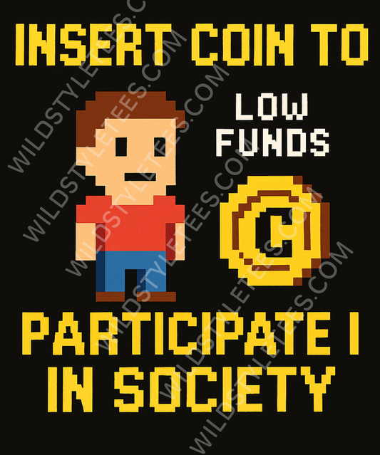 Unisex Retro 8-Bit Arcade Style Insert Coin To Participate In Society T Shirt